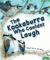 Cover: 9781925630800 | The Kookaburra Who Couldn't Laugh | Robert Cox | Buch | Gebunden