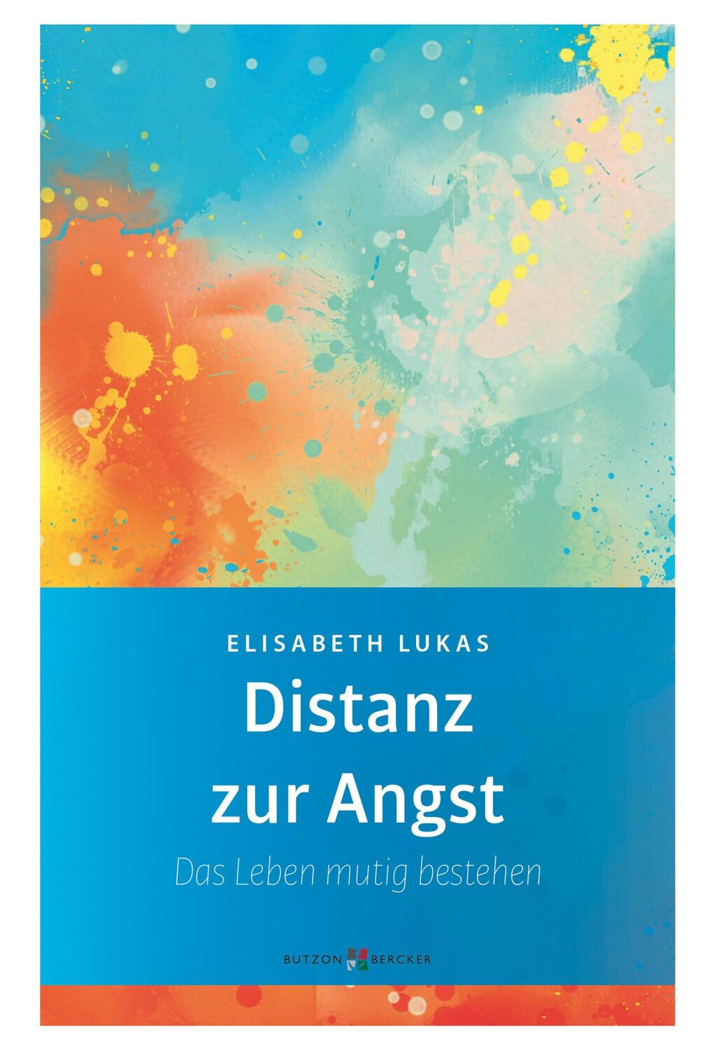 Cover: 9783766628350 | Distanz zur Angst | Das Leben mutig bestehen | Elisabeth Lukas | Buch