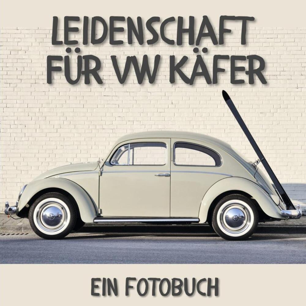 Cover: 9783750517165 | Leidenschaft für VW Käfer | Karl Rot | Taschenbuch | 42 S. | Deutsch