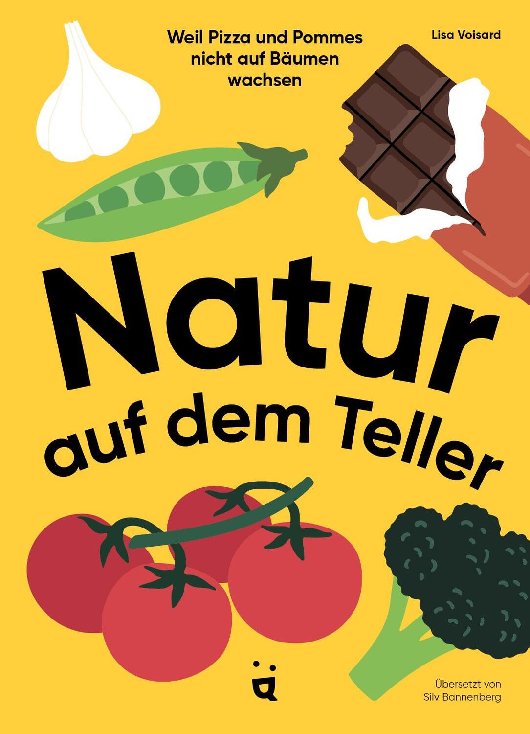 Cover: 9783039640645 | Natur auf dem Teller | Weil Pizza und Pommes nicht auf Bäumen wachsen