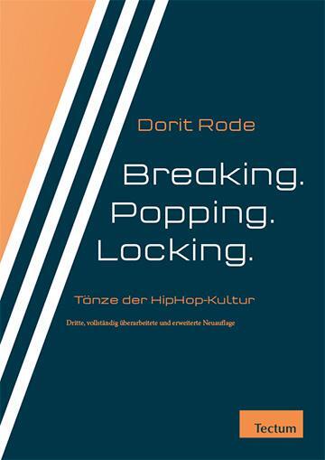 Cover: 9783828837072 | Breaking. Popping. Locking. | Tanzformen der HipHop-Kultur | Rode