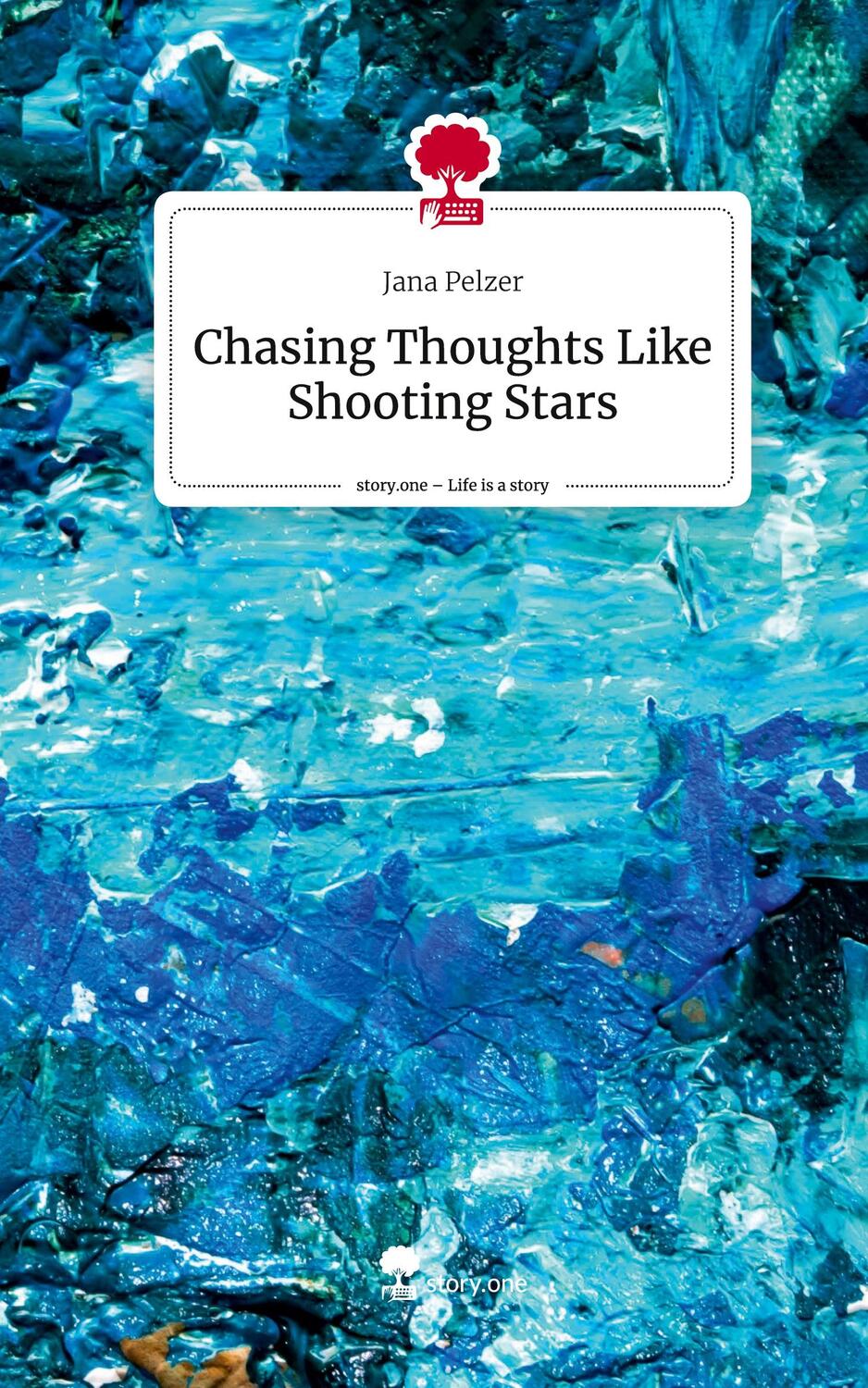 Cover: 9783711568113 | Chasing Thoughts Like Shooting Stars. Life is a Story - story.one