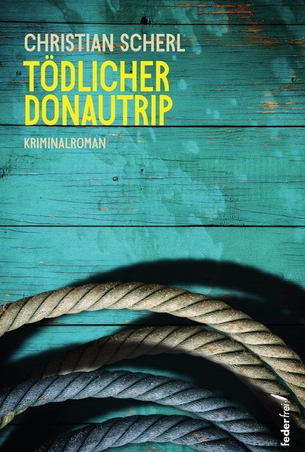 Cover: 9783990740903 | Tödlicher Donau-Trip | Christian Scherl | Taschenbuch | 2020