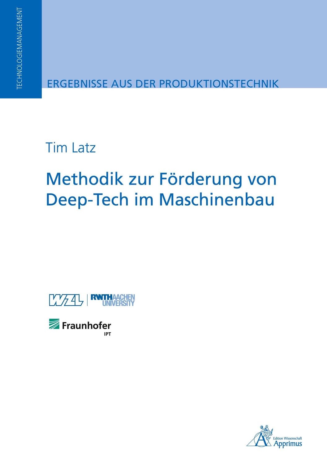 Cover: 9783985552436 | Methodik zur Förderung von Deep-Tech im Maschinenbau | Tim Latz | Buch