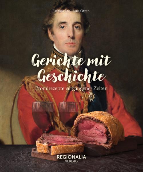 Cover: 9783955403683 | Gerichte mit Geschichte | Promirezepte vergangener Zeiten | Otzen