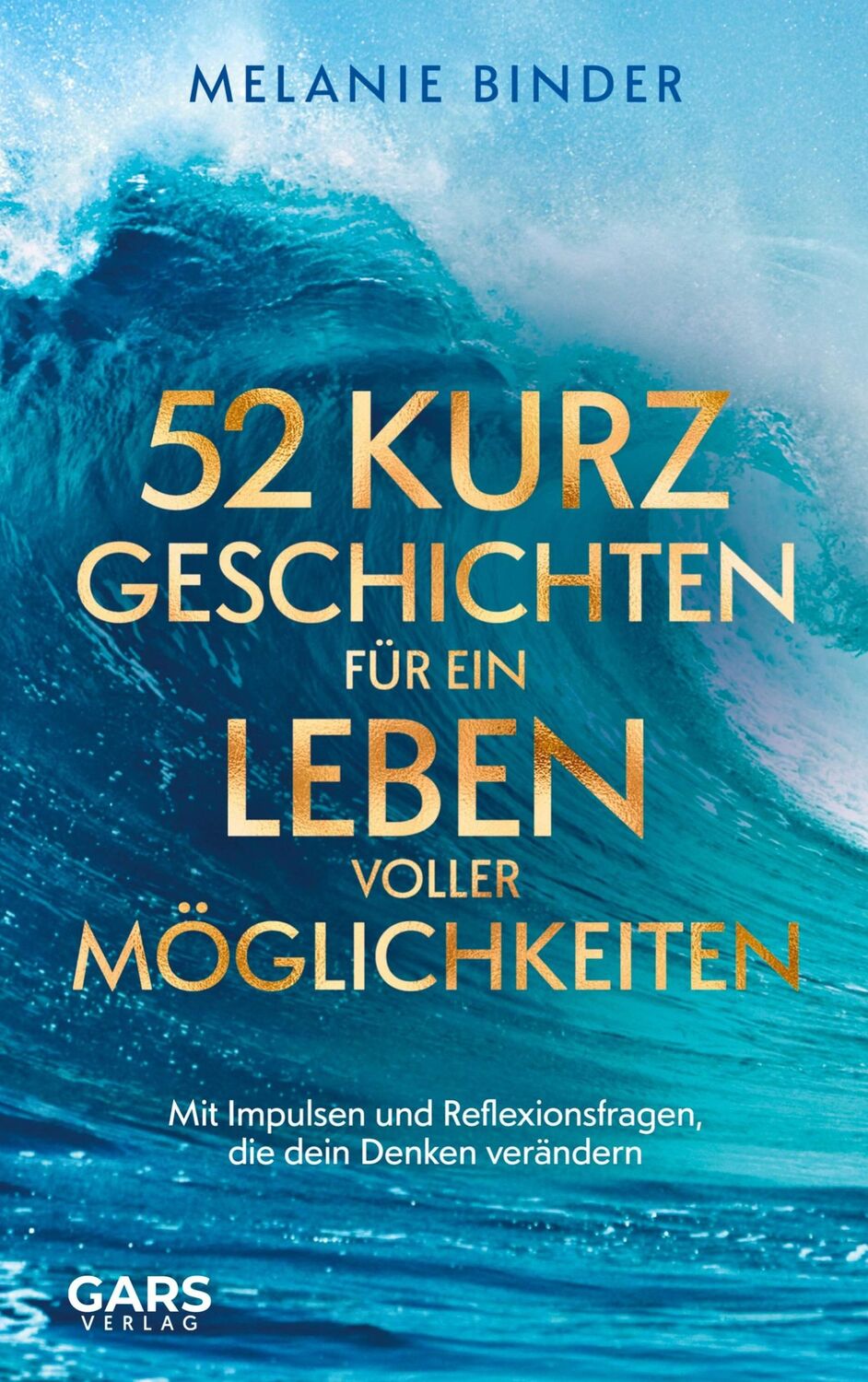 Cover: 9789403706757 | 52 Kurzgeschichten für ein Leben voller Möglichkeiten: Mit Impulsen...