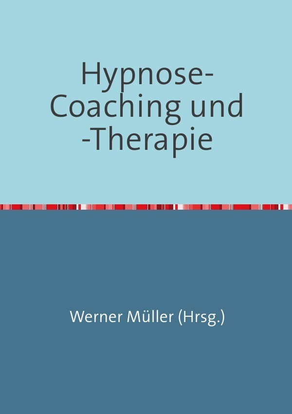 Cover: 9783748530114 | Hypnose-Coaching und -Therapie | Werner Müller | Taschenbuch | 120 S.