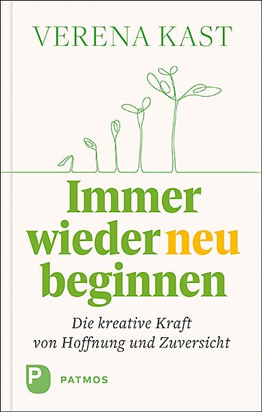 Cover: 9783843612807 | Immer wieder neu beginnen | Verena Kast | Buch | 136 S. | Deutsch