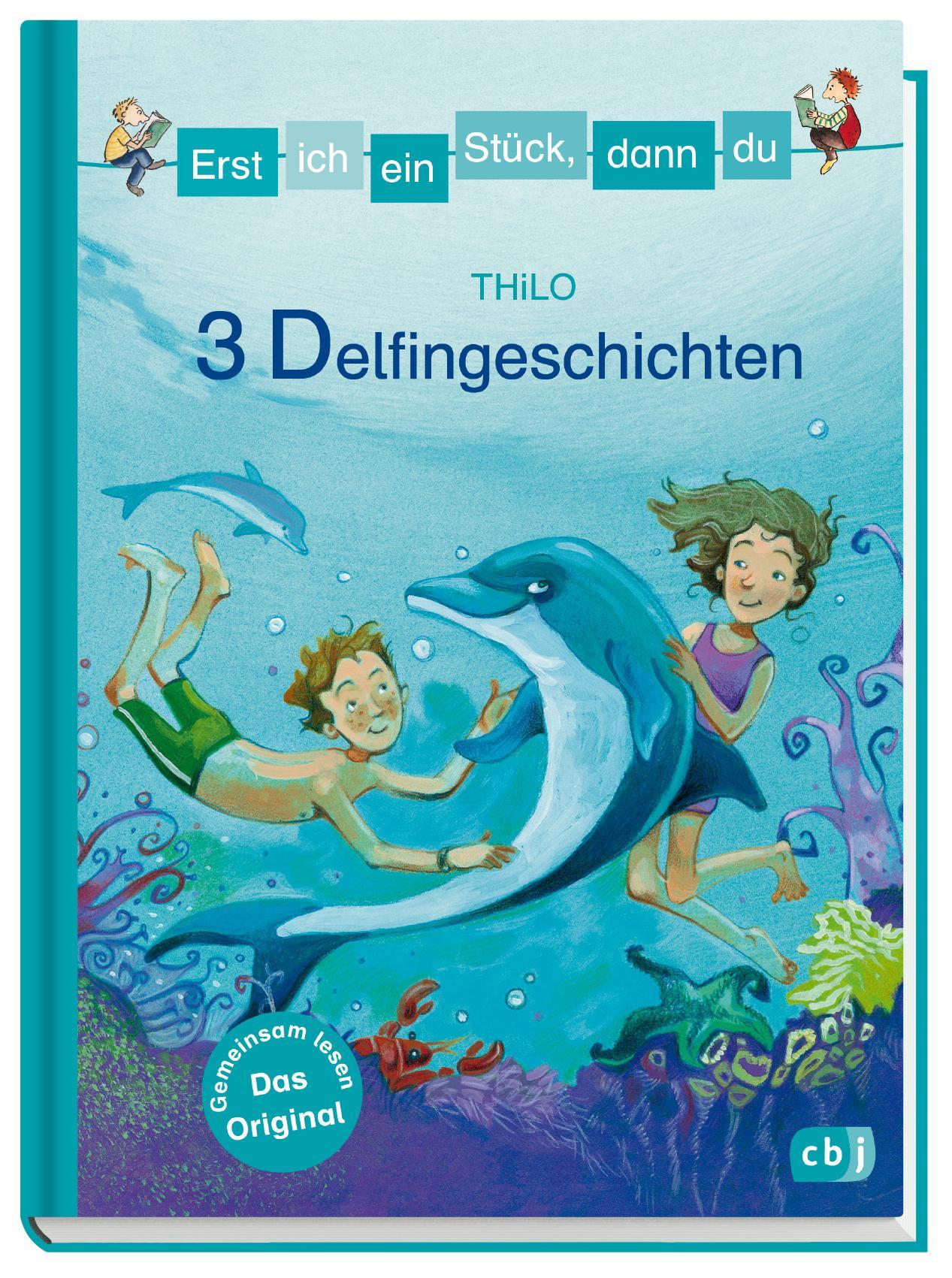 Bild: 9783570159347 | Erst ich ein Stück, dann du - 3 Delfingeschichten | Thilo | Buch | cbj