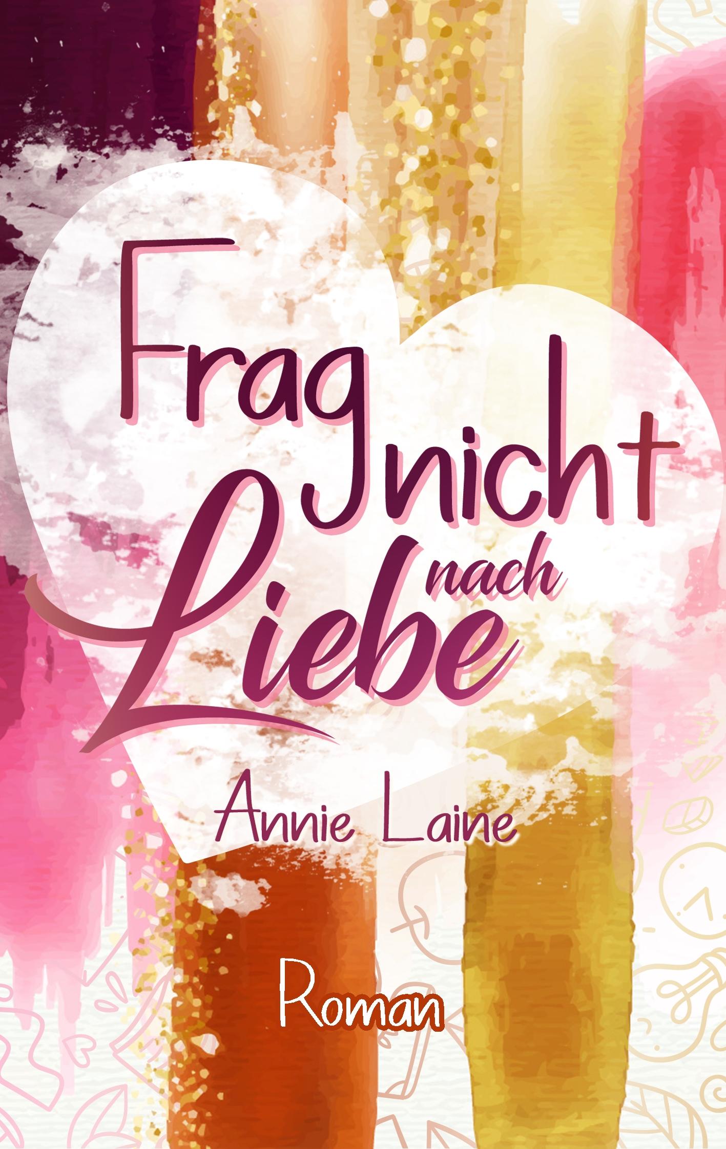 Cover: 9783750403055 | Frag nicht nach Liebe | Annie Laine | Taschenbuch | Santa Barbara High