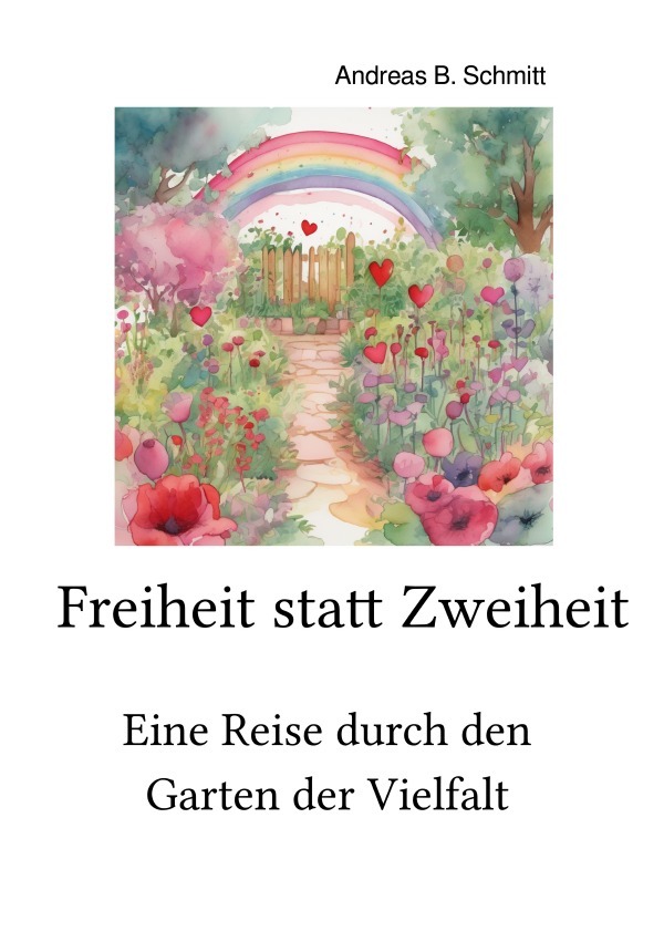 Cover: 9783759842435 | Freiheit statt Zweiheit | Eine Reise durch den Garten der Vielfalt. DE