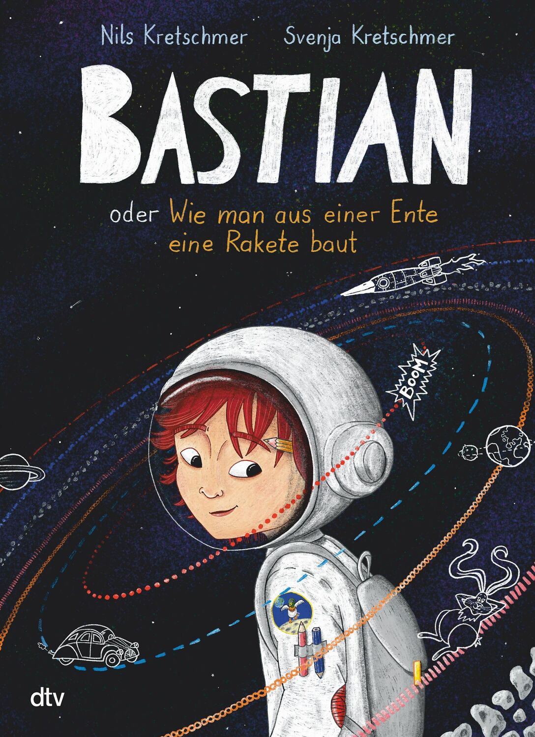 Cover: 9783423765244 | Bastian oder Wie man aus einer Ente eine Rakete baut | Nils Kretschmer