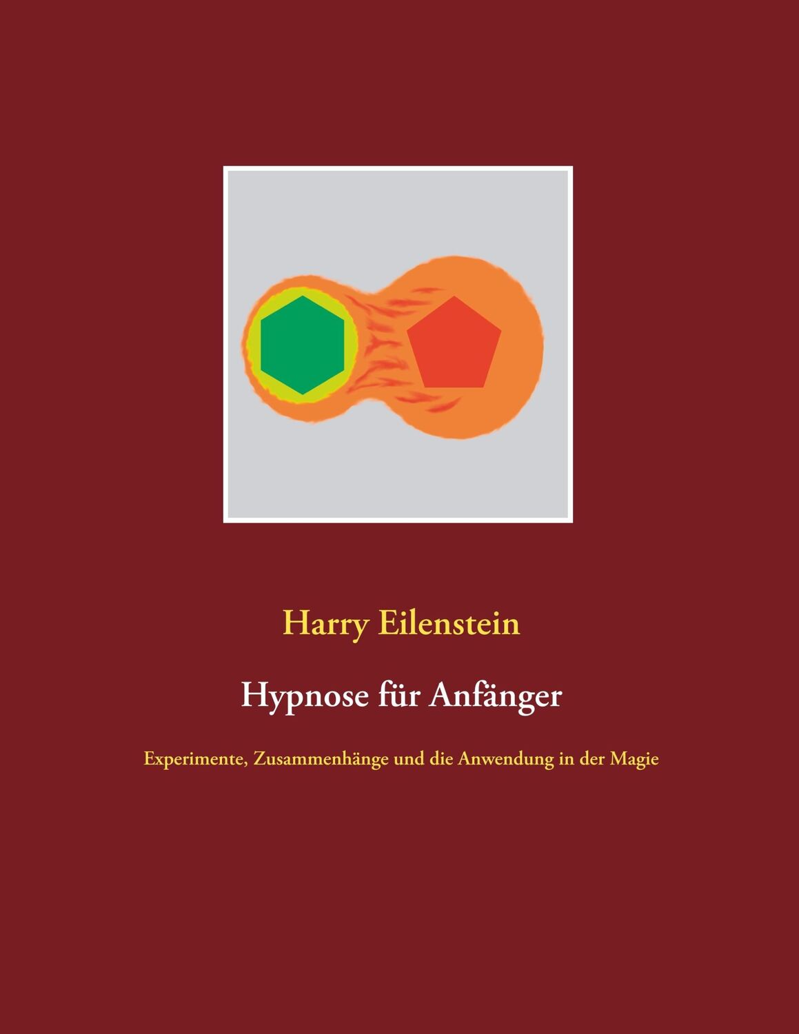 Cover: 9783750471191 | Hypnose für Anfänger | Harry Eilenstein | Taschenbuch | Paperback