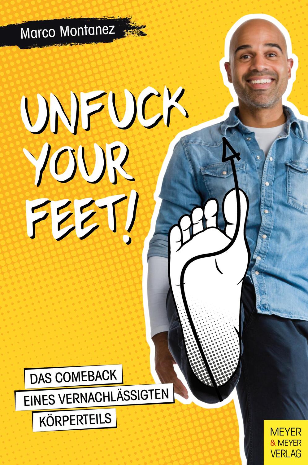 Cover: 9783840375781 | Unfuck your Feet | Das Comeback eines vernachlässigten Körperteils