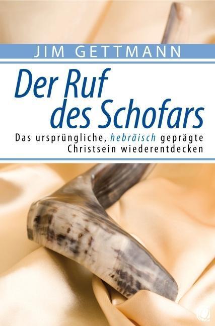 Cover: 9783936322446 | Der Ruf des Schofars | Jim Gettmann | Taschenbuch | Deutsch | 2010