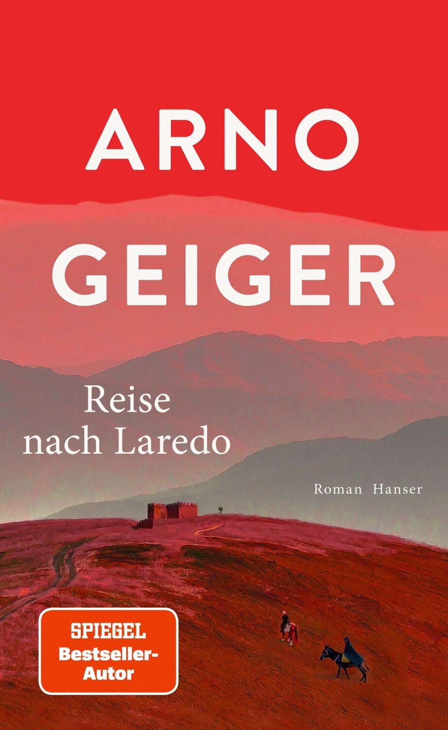 Cover: 9783446281189 | Reise nach Laredo | Roman | Arno Geiger | Buch | 272 S. | Deutsch