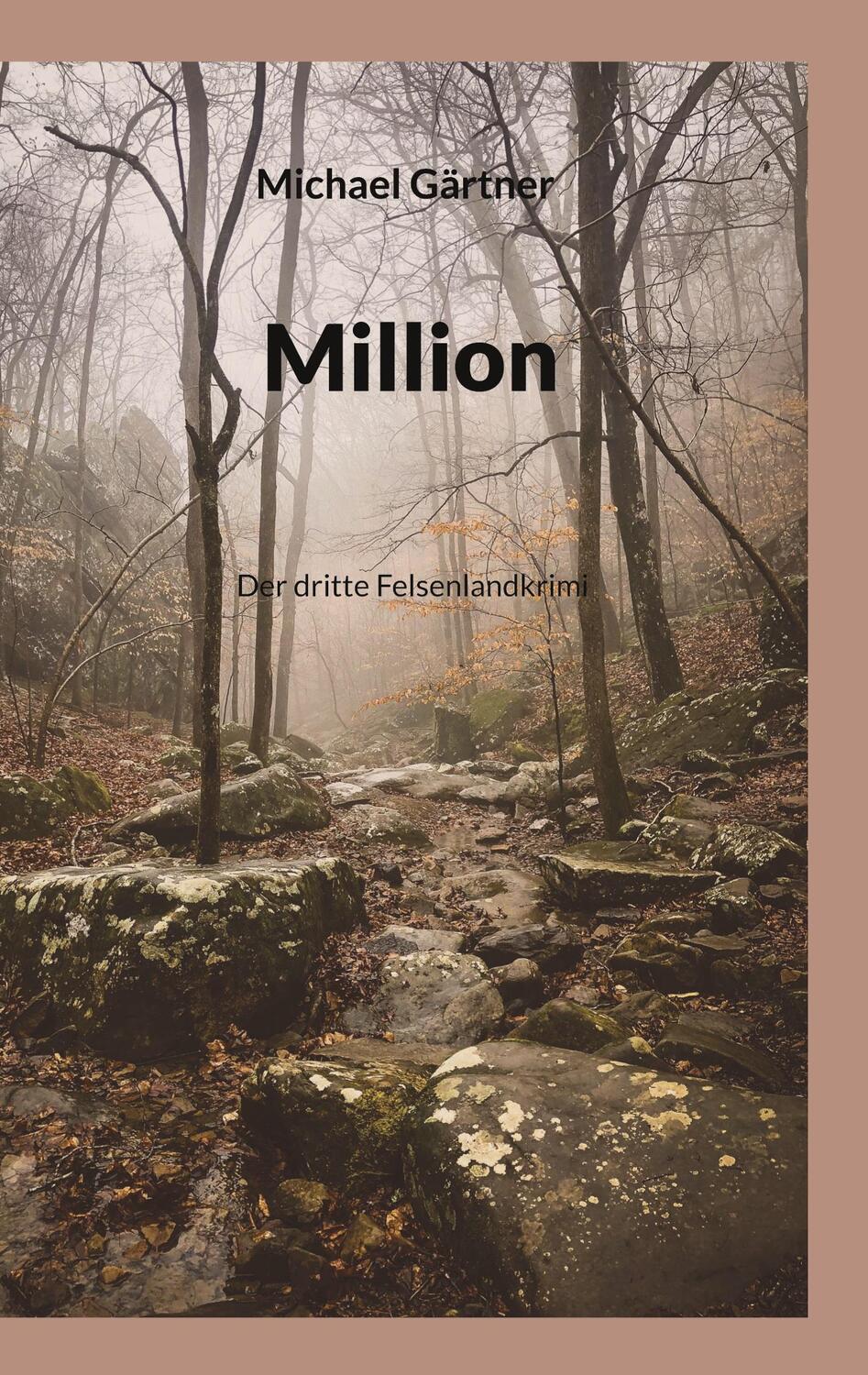 Cover: 9783752867374 | Million | Der dritte Felsenlandkrimi | Michael Gärtner | Taschenbuch