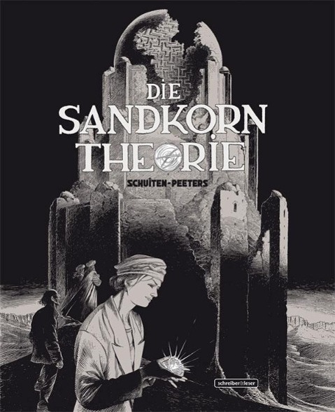 Cover: 9783937102962 | Die Sandkorntheorie | Francois Schuiten (u. a.) | Taschenbuch | 2010