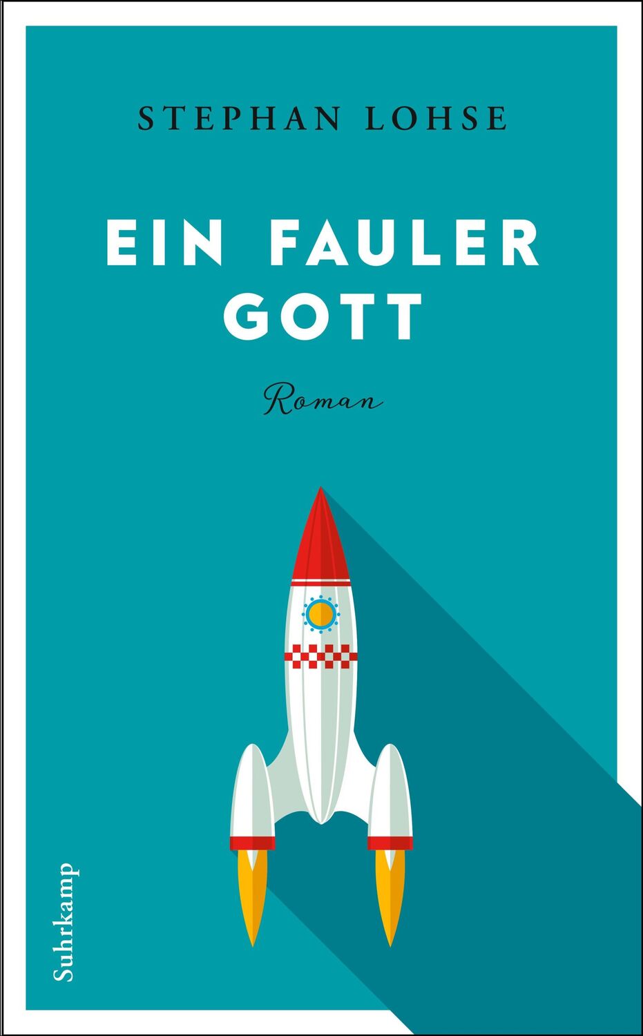 Cover: 9783518468722 | Ein fauler Gott | Stephan Lohse | Taschenbuch | 329 S. | Deutsch