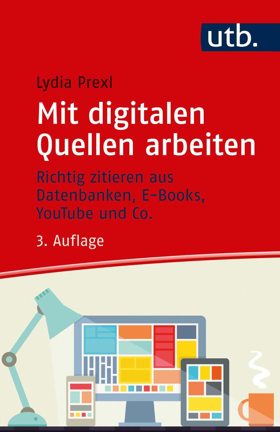 Cover: 9783825250720 | Mit digitalen Quellen arbeiten | Lydia Prexl | Taschenbuch | 268 S.