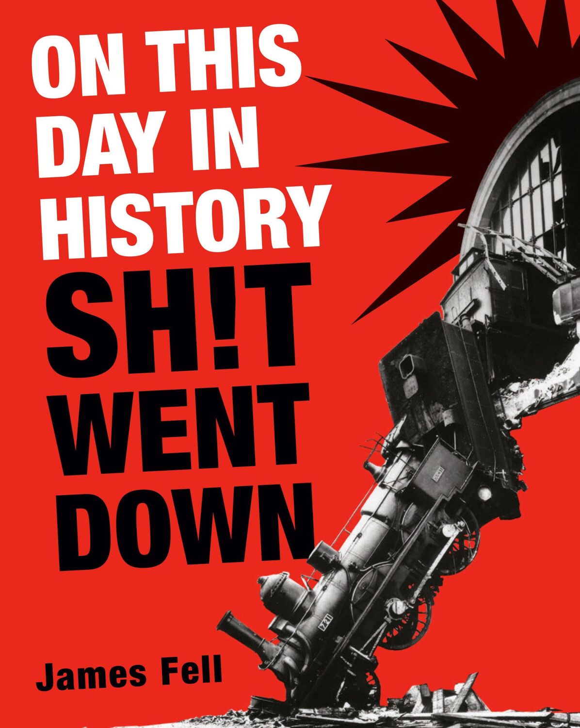 Cover: 9780593724088 | On This Day in History Sh!t Went Down | James Fell | Taschenbuch