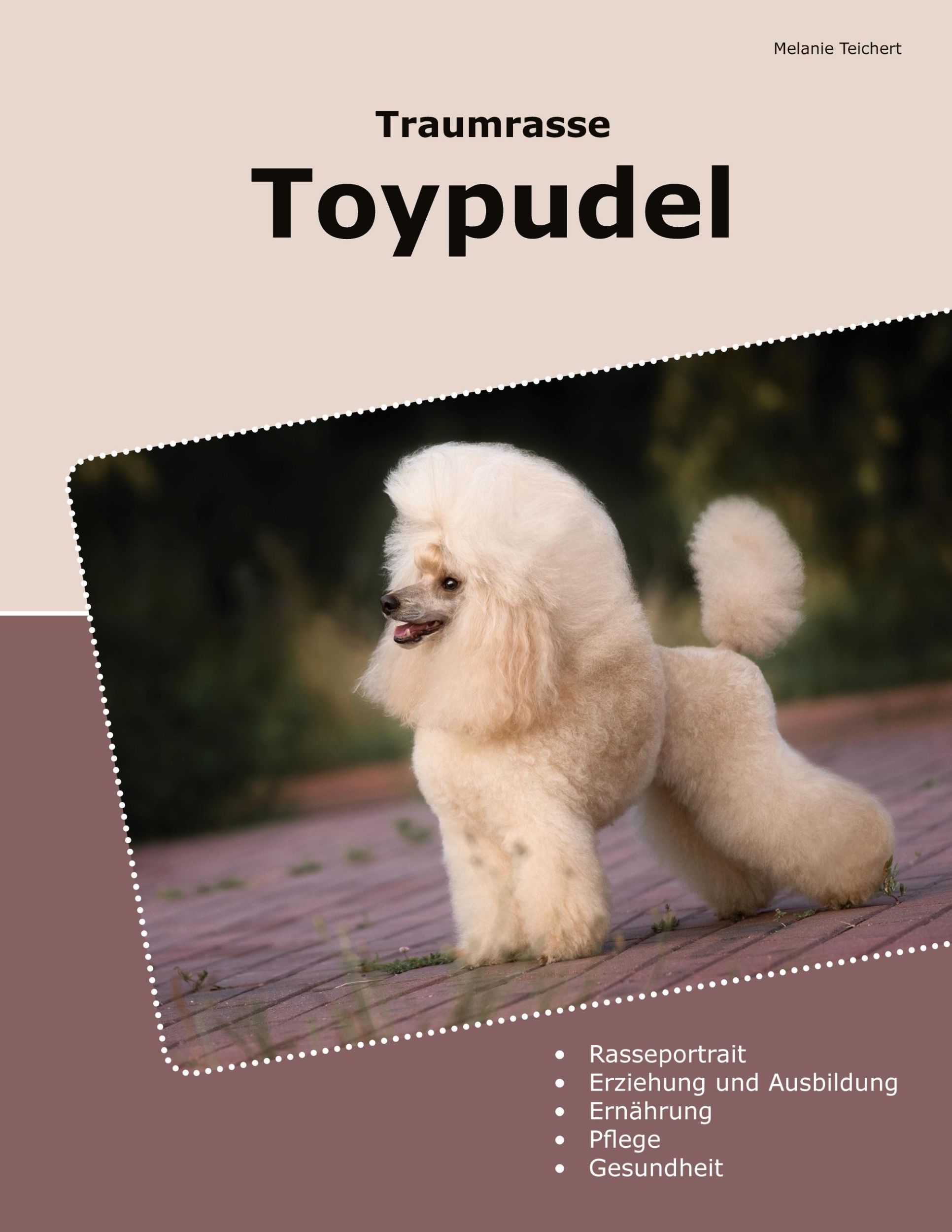 Cover: 9783769306101 | Traumrasse Toypudel | Melanie Teichert | Taschenbuch | Paperback