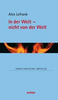 Cover: 9783429034290 | In der Welt - nicht von der Welt | Ignatianische Impulse 52 | Lefrank