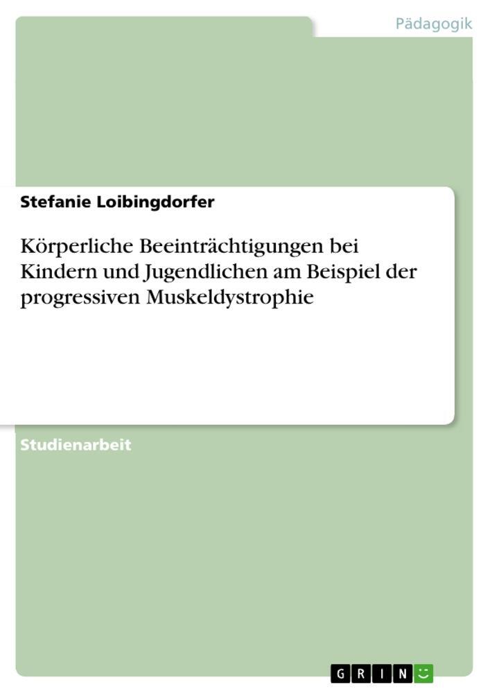 Cover: 9783668491687 | Körperliche Beeinträchtigungen bei Kindern und Jugendlichen am...