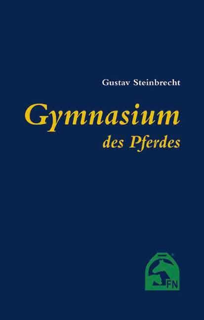 Cover: 9783885425014 | Gymnasium des Pferdes | Gustav Steinbrecht | Buch | 304 S. | Deutsch