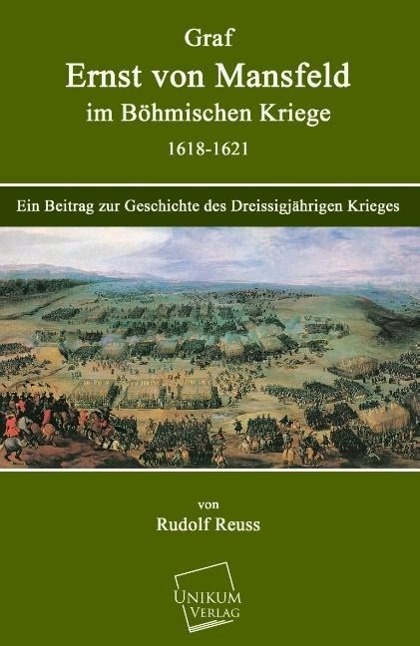 Cover: 9783845701677 | Graf Ernst von Mansfeld im Böhmischen Kriege 1618-1621 | Rudolf Reuss