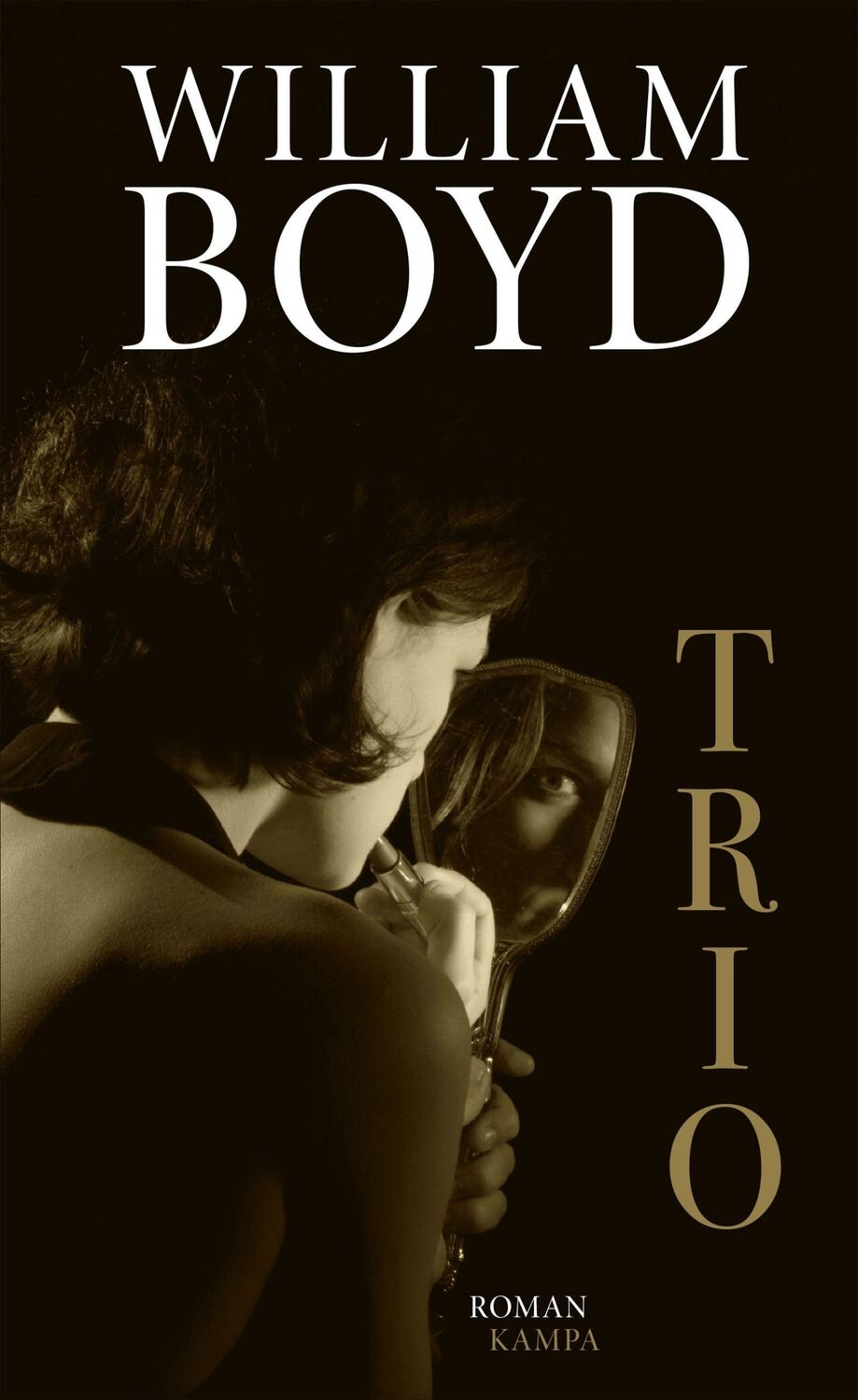 Cover: 9783311100720 | Trio | William Boyd | Buch | 432 S. | Deutsch | 2021 | Kampa Verlag