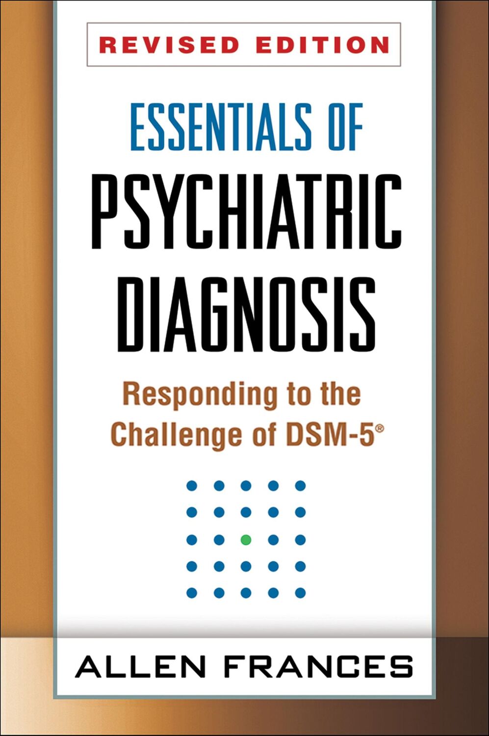 Cover: 9781462513482 | Essentials of Psychiatric Diagnosis, Revised Edition | Allen Frances