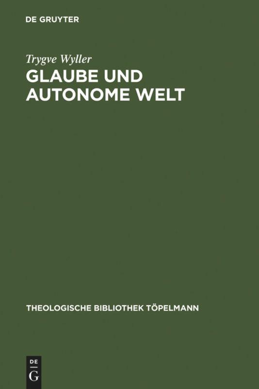 Cover: 9783110158151 | Glaube und autonome Welt | Trygve Wyller | Buch | ISSN | IX | Deutsch