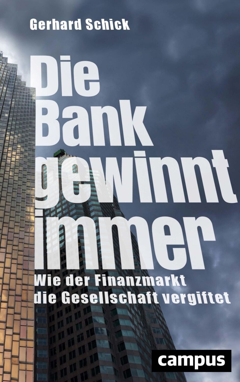 Cover: 9783593512754 | Die Bank gewinnt immer | Gerhard Schick | Taschenbuch | 256 S. | 2020