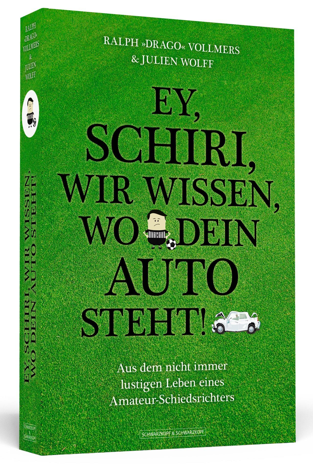 Cover: 9783862654888 | Ey, Schiri, wir wissen, wo dein Auto steht! | Vollmers (u. a.) | Buch