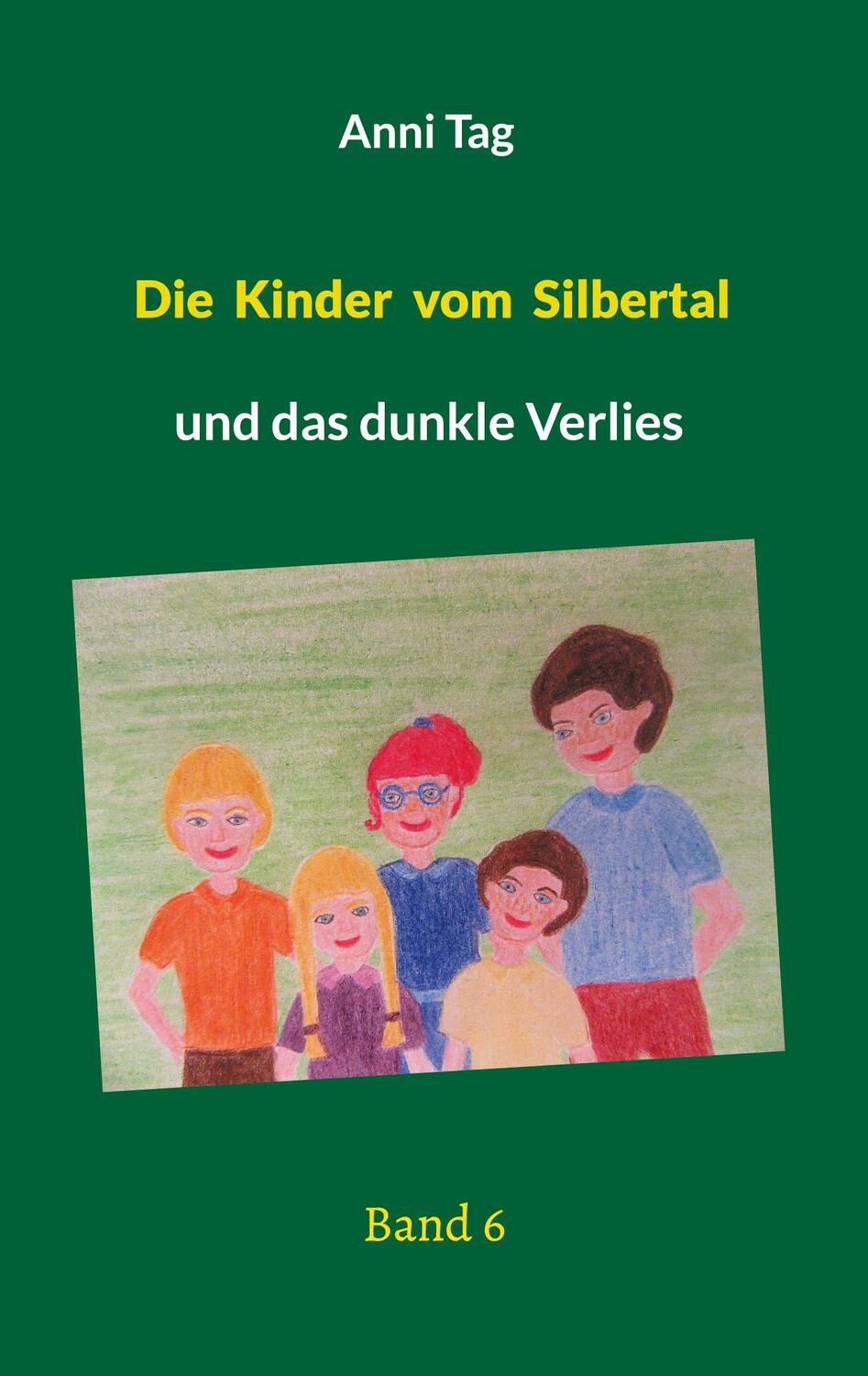 Cover: 9783757830663 | Die Kinder vom Silbertal | und das dunkle Verlies | Anni Tag | Buch