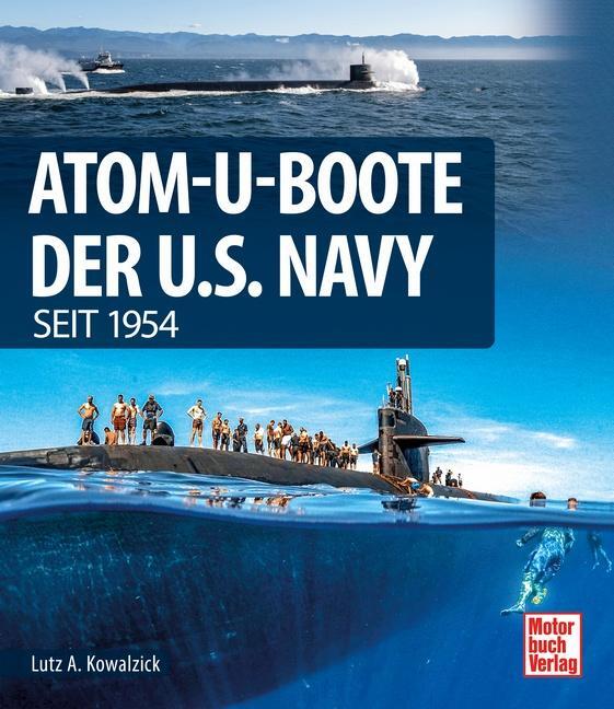 Cover: 9783613046603 | Atom-U-Boote | der U.S. Navy seit 1954 | Lutz A. Kowalzick | Buch