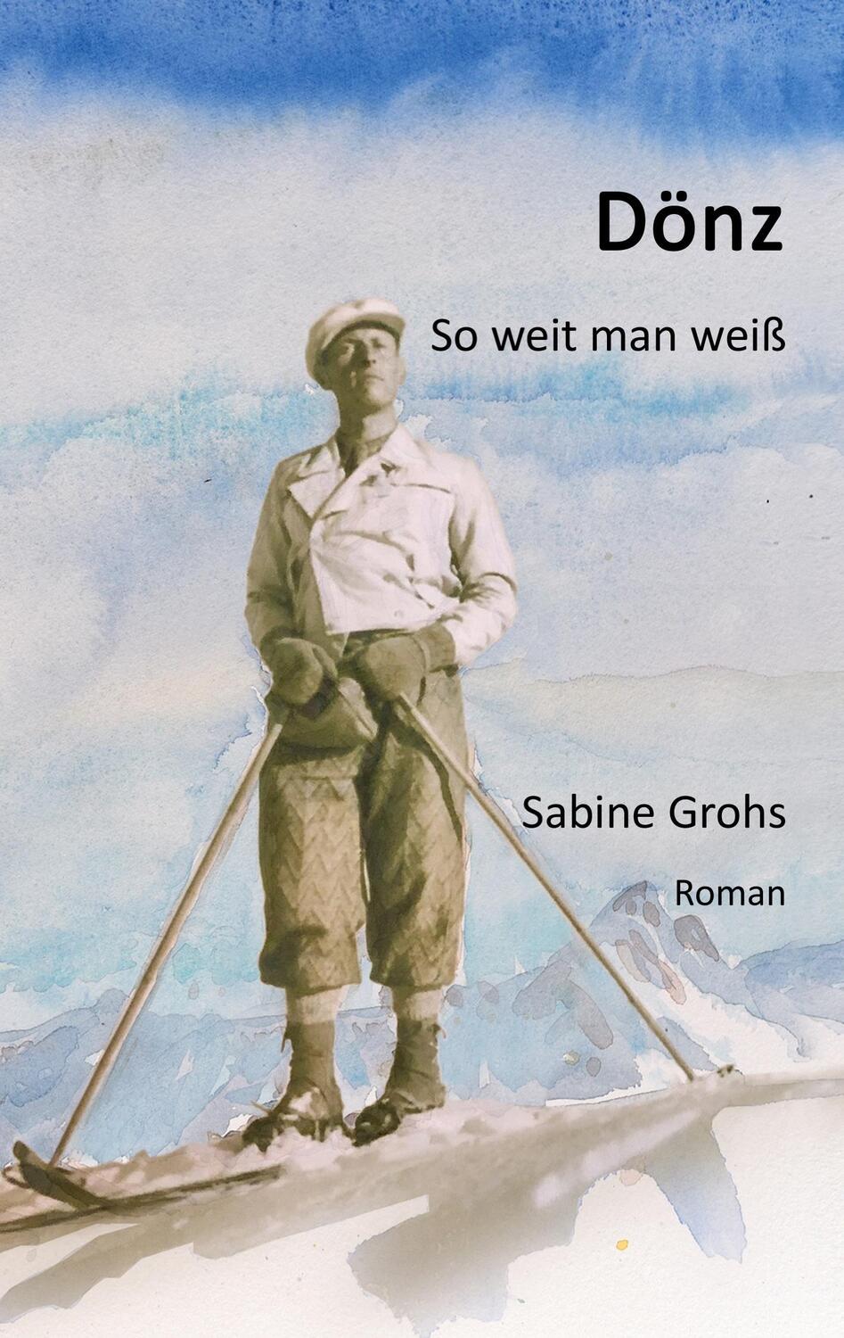 Cover: 9783950484748 | Dönz | So weit man weiß | Sabine Grohs | Taschenbuch | Paperback