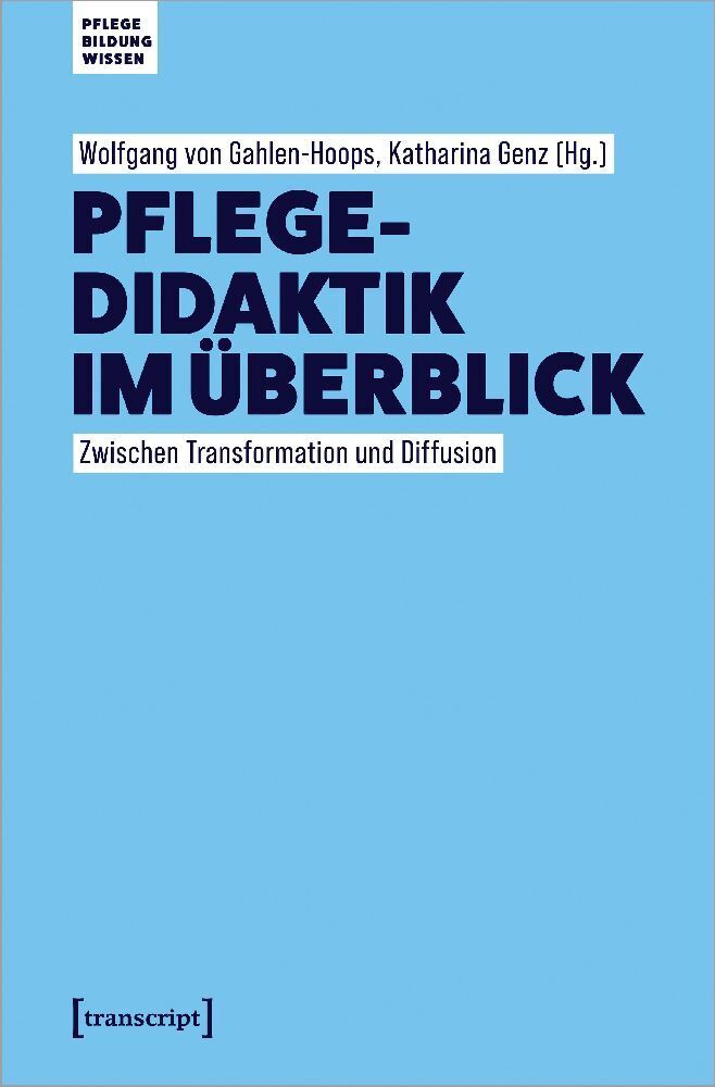 Cover: 9783837664553 | Pflegedidaktik im Überblick | Zwischen Transformation und Diffusion