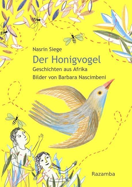 Cover: 9783941725409 | Der Honigvogel | Geschichten aus Afrika | Nasrin Siege | Buch | 78 S.