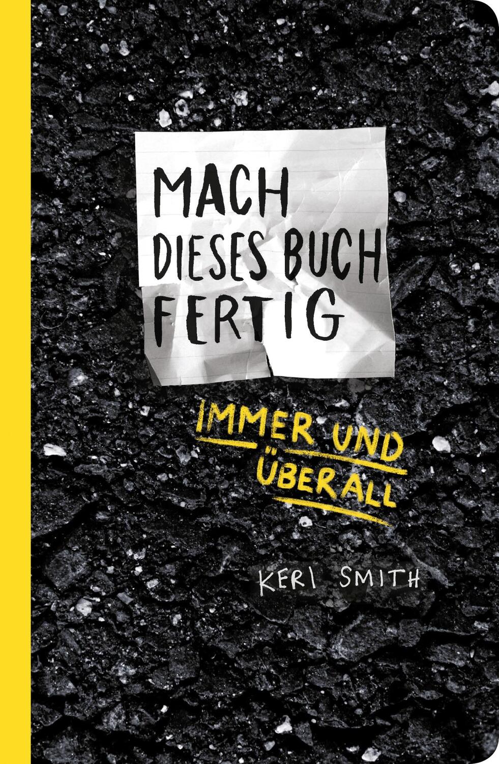 Cover: 9783956141324 | Mach dieses Buch fertig immer und überall | Keri Smith | Taschenbuch