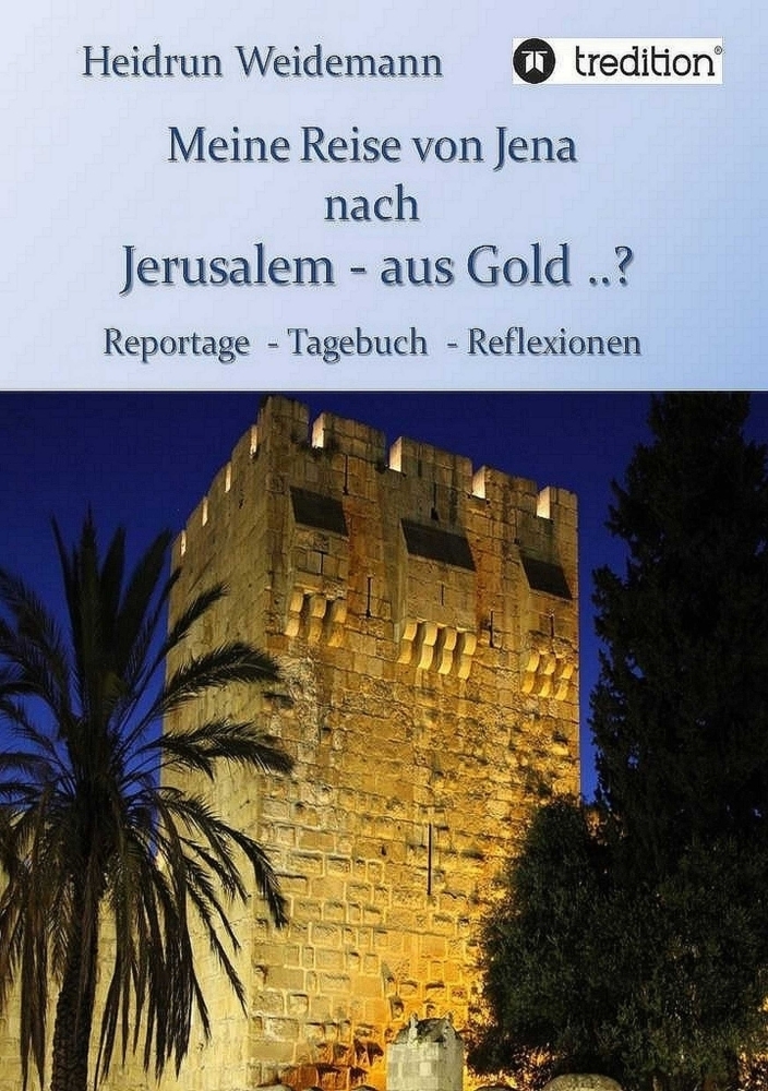 Cover: 9783849544096 | Meine Reise von Jena nach Jerusalem | Heidrun Weidemann | Taschenbuch