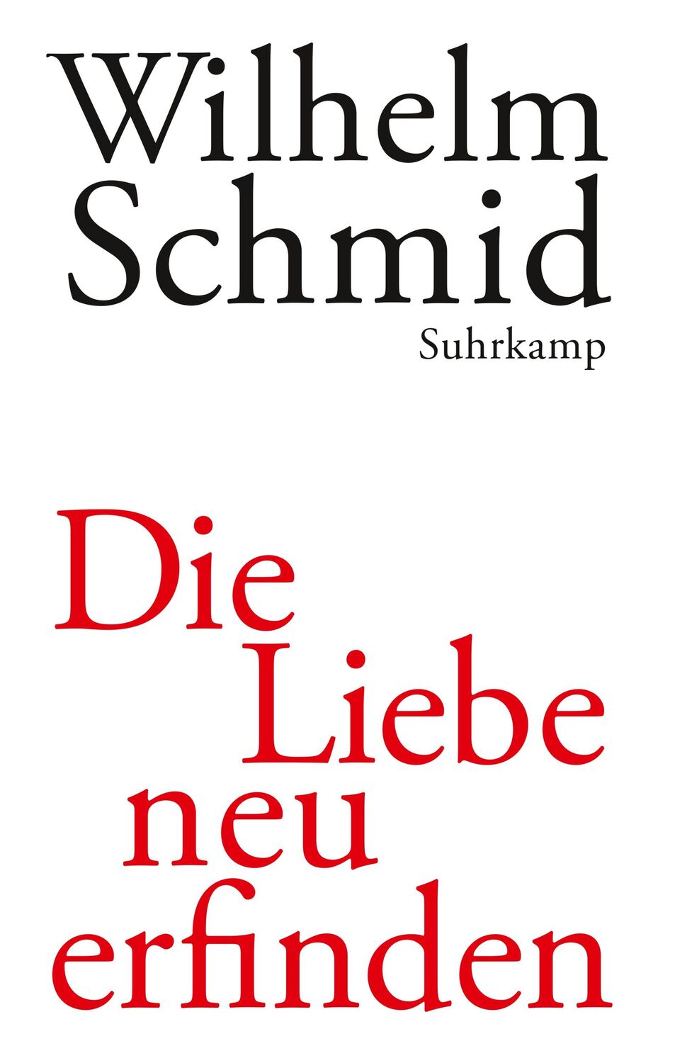 Cover: 9783518422038 | Die Liebe neu erfinden | Von der Lebenskunst im Umgang mit Anderen