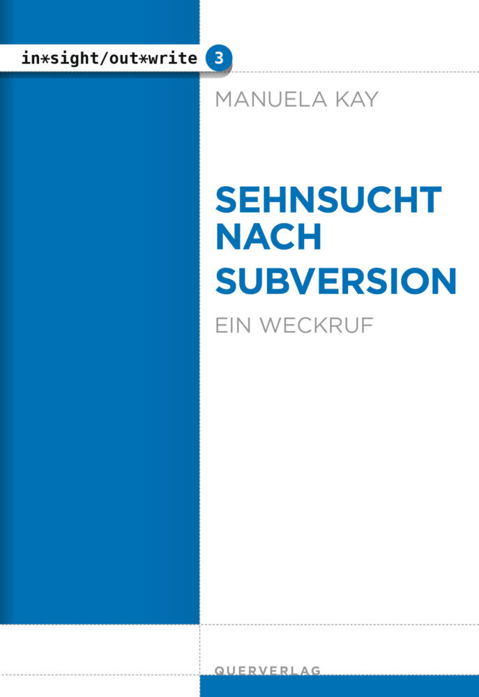 Cover: 9783896563057 | Sehnsucht nach Subversion | Ein Weckruf | Manuela Kay | Taschenbuch