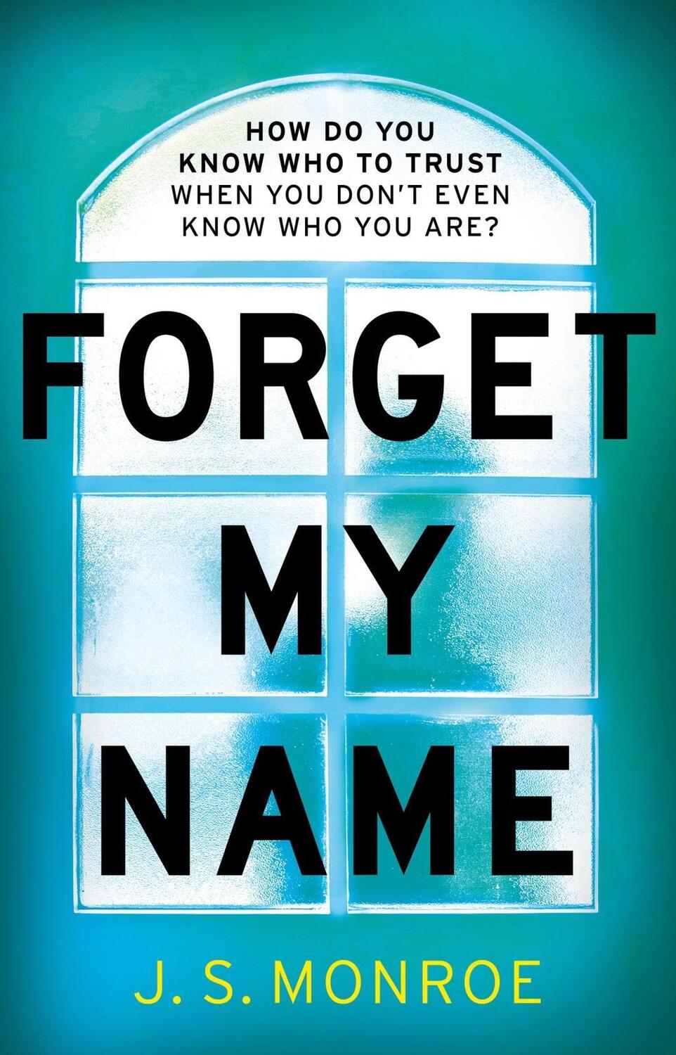 Cover: 9781786698063 | Forget My Name | J. S. Monroe | Taschenbuch | 496 S. | Englisch | 2019