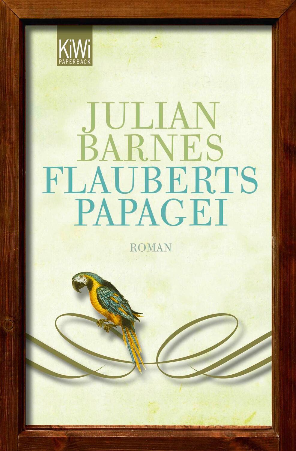 Cover: 9783462044034 | Flauberts Papagei | Julian Barnes | Taschenbuch | KIWI | 268 S. | 2012