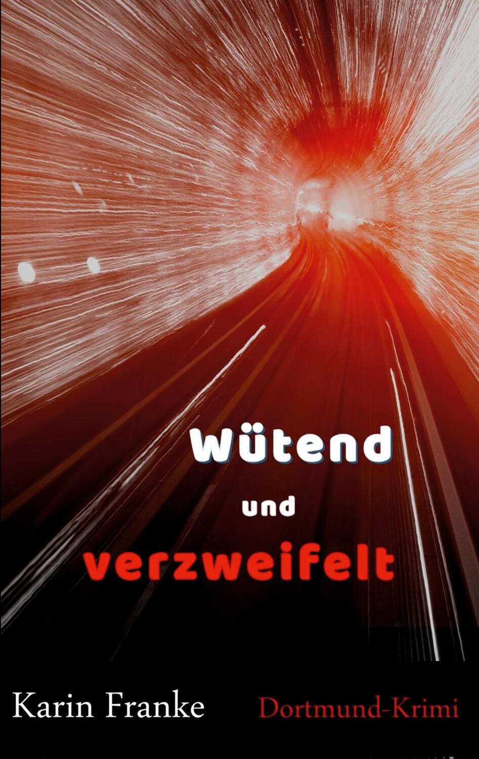 Cover: 9783759737113 | Wütend und verzweifelt | Dortmund-Krimi | Karin Franke | Taschenbuch