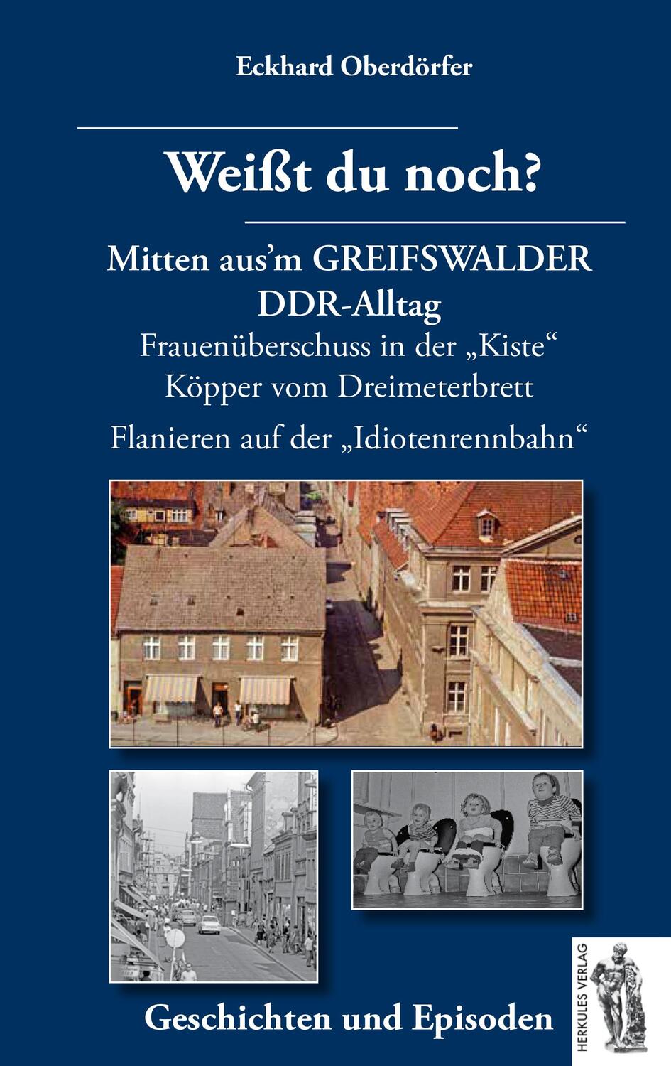 Cover: 9783945608227 | Weißt du noch? Mitten aus'm GREIFSWALDER DDR-Alltag | Oberdörfer