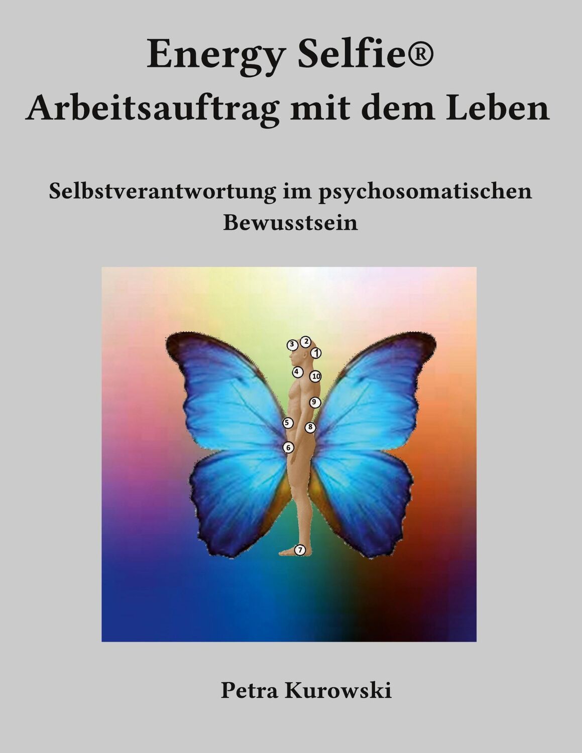 Cover: 9783755707721 | Energy Selfie® Arbeitsauftrag mit dem Leben | Petra Kurowski | Buch