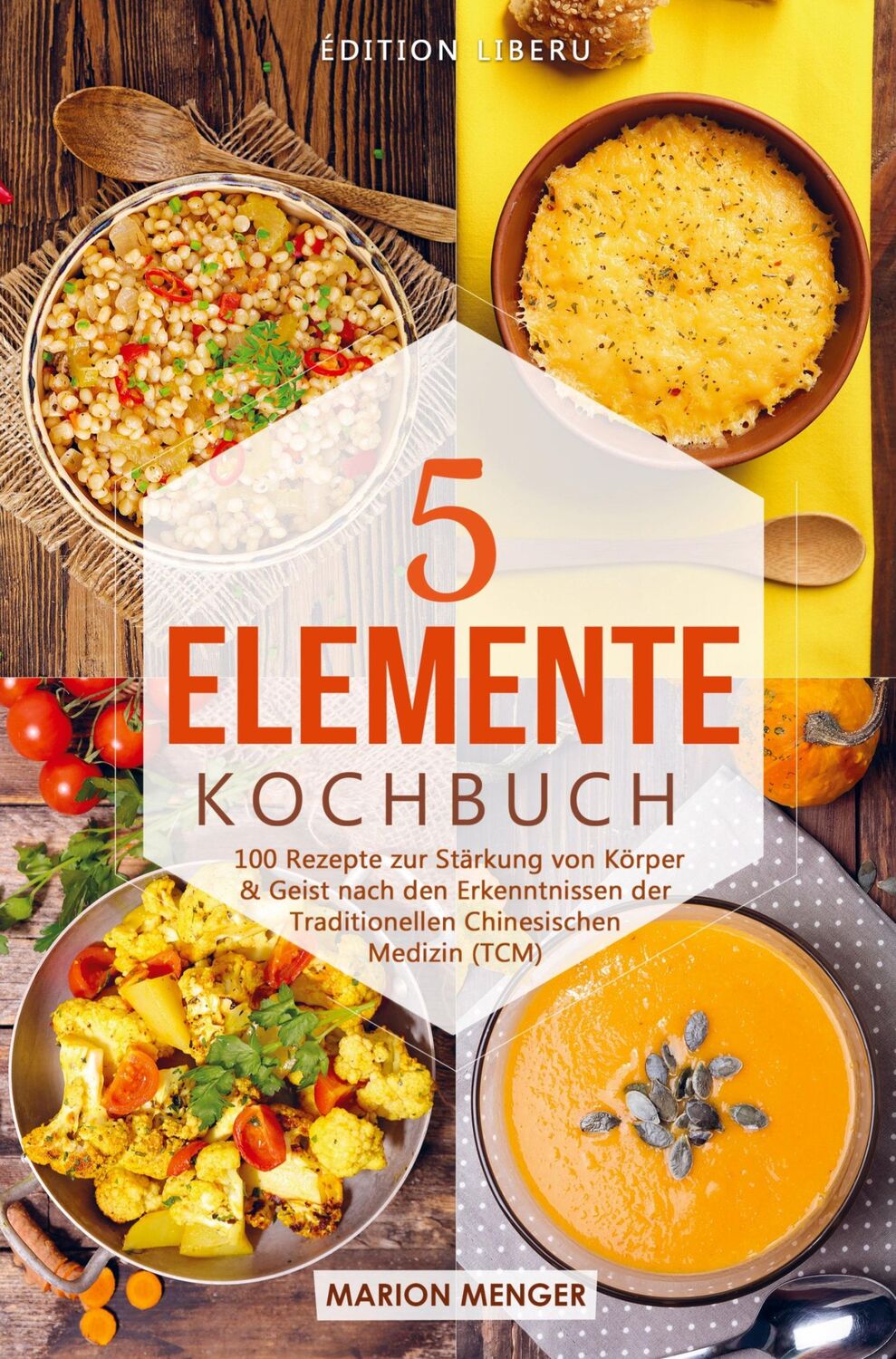 Cover: 9789403602172 | 5-Elemente-Kochbuch | Marion Menger | Taschenbuch | Paperback | 124 S.